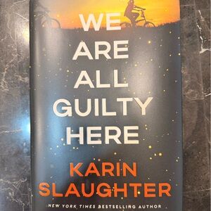 Karin Slaughter Book - We Are All Guilty Here